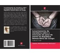Levantamento Da Moratória Sobre A Execução Da Pena De Morte Na República Democrática Do Congo: