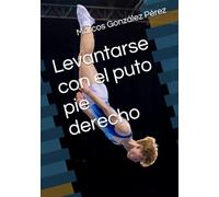 Levantarse con el puto pie derecho
