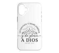 Levantate Y Resplandece Da Gloria A Dios Religieux chrétiens Coque pour iPhone 16 Plus