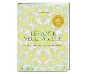 Levante vegetarisch: Über 140 genussvolle Rezepte: authentische pflanzenbasierte Gerichte aus dem Orient von Falafel über Hummus bis Taboulé