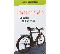 L'évasion à vélo: Un soldat en 1939-1940