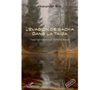 L'évasion de Sacha dans la Taïga - Alexander Eva - L'harmattan - broché - Roman