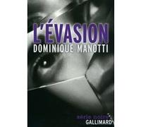 Dominique Manotti – L’évasion – Roman – Broché (Gallimard)