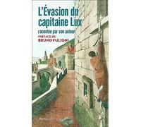 L'évasion Du Capitaine Lux Racontée Par Son Auteur