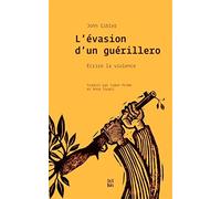 L'évasion d'un guérillero: Ecrire la violence