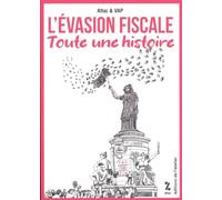 L'évasion Fiscale, Toute Une Histoire