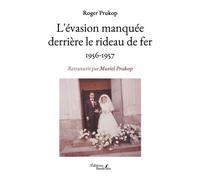 L'évasion manquée derrière le rideau de fer 1956-1957 - Roger Prukop - Baudelaire - broché - Autobiographie