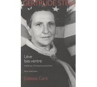 Lève bas-ventre Gertrude Stein (Auteur), Christophe Lamiot (Traduction)