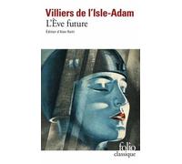 Auguste De Villiers De L'Isle-Adam – L'Ève future – Gallimard