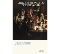 L'Ève future, Auguste de Villiers de l'Isle-Adam, Éditions du Curieux Astrakan (Annoté)