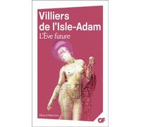 L'Ève future - - Auguste De Villiers De L'Isle-Adam - Flammarion - Livre