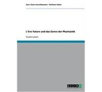 L'Eve future und das Genre der Phantastik Kerschbaumer, Sara Claire, Huber, Stefanie (Auteur)