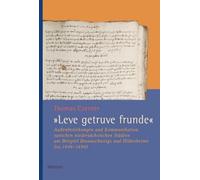 'Leve getruve frunde': Außenbeziehungen und Kommunikation zwischen niedersächsischen Städten am Beispiel Braunschweigs und Hildesheims (ca. 1446-1494)