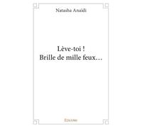 Lève-toi ! Brille de mille feux...