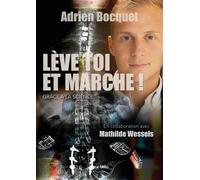 Lève-toi et marche ! Grâce à la science - Adrien Bocquet - Max Milo - broché - Témoignage