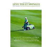 Lève-Toi Et Swingue: De L'enfer Des Glaces Au Paradis Des Greens