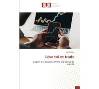 Lève toi et trade: Gagner à la hausse comme à la baisse du marché