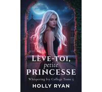 Lève-toi, petite princesse Une dark romance paranormale en harem inversé - Holly Ryan - Holly Ryan - ebook (ePub) - Livre