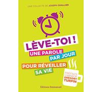 Lève-toi: Une parole par jour pour réveiller sa vie