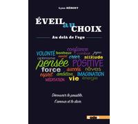 L'Eveil au Choix au-delà de l'Ego Découvrir le possible, l'amour et divin - Lyne Hebert - Code9 Eds - broché - Guide