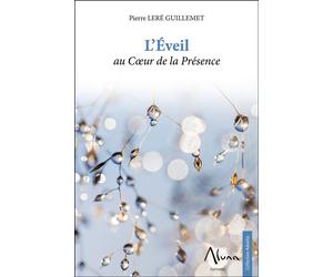 L'Eveil au Coeur de la Présence - Pierre Lere Guillemet - Aluna - broché - Essai