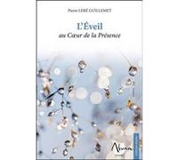Pierre Lere Guillemet – L'Éveil au Cœur de la Présence – Essai – Broché