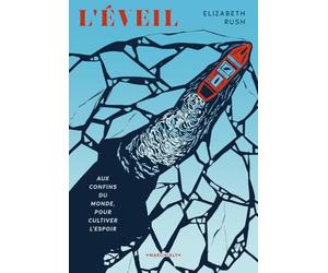 L'Éveil: Aux confins du monde pour cultiver l'espoir