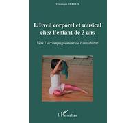 L'éveil corporel et musical chez l'enfant de 3 ans: Vers l'accompagnement de l'instabilité