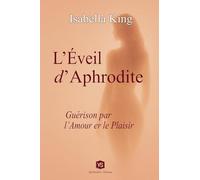 L'Éveil d'Aphrodite - Guérison par l'Amour et le Plaisir