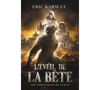 L'Éveil de la bête Les Chroniques de Luxan - Éric Karwat - Librinova - broché - Roman