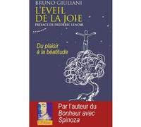 L'éveil de la joie - Du plaisir à la béatitude Bruno Giuliani (Auteur), Frédéric Lenoir (Préface)