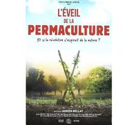 L'éveil De La Permaculture : Et Si La Révolution S'inspirait De La Nature ?