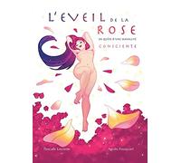 L'éveil de la rose: En quête d'une sexualité consciente
