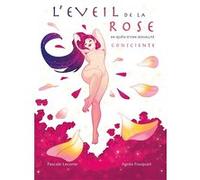 L'éveil de la rose Pascale Leconte (Auteur), Agnès Fouquart (Auteur)