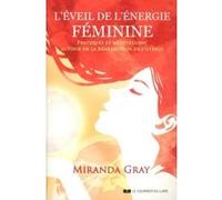 L'Eveil de l'énergie féminine Miranda Gray (Auteur), Anne Clarisson (Traduction)