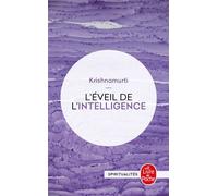 L'Éveil de l'intelligence Textes enregistrés aux États-Unis, en Inde, en Suisse et en Grande-Bretagne - Jiddu Krishnamurti - Lgf - Poche - Essai