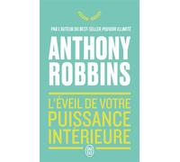 L'éveil de votre puissance intérieure - Anthony Robbins - J'ai Lu - Poche - Essai