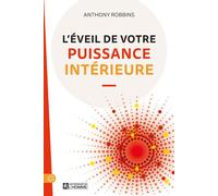 L'éveil de votre puissance intérieure - Anthony Robbins - L'homme Eds De - broché - Essai
