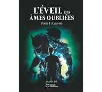 L'éveil des âmes oubliées - Partie 1 : Création