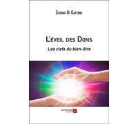 L'éveil Des Dons - Les Clefs Du Bien-Être