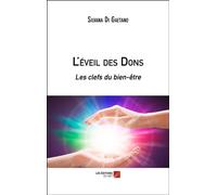 L'éveil des Dons Les clefs du bien-être - Silvana Di Gaetano - Du Net Eds - broché - Roman