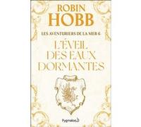 L'Éveil des eaux dormantes Robin Hobb (Auteur), Véronique David-Marescot (Traduction)