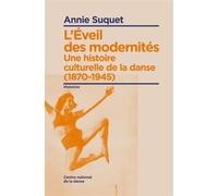 L'Eveil Des Modernites. Une Histoire Culturelle De La Danse (1870-1945)