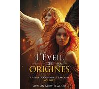 L'Éveil des origines La saga de Cassandre et Akoriss, volume 2 - Avalon Mary Elwood - Librinova - broché - Roman