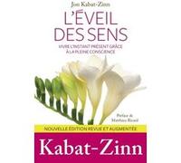 L'Eveil des sens (2ème éd°) Jon Kabat-Zinn (Auteur), Olivier Colette (Traduction)