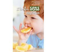 L'éveil des sens chez l'enfant Mon enfant découvre le monde - Myriam Chrétien-Vincent - Mardaga - broché - Guide