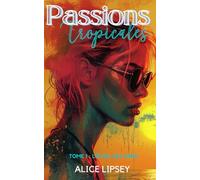 L'éveil des sens: (Passions Tropicales Tome 1)