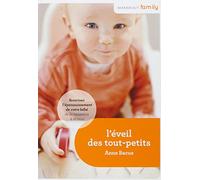 L'éveil des tout-petits: Favorisez l'épanouissement de votre bébé de la naissance à 18 mois