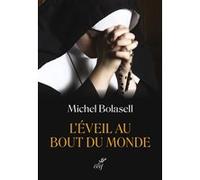 L'éveil du bout du monde Michel Bolasell (Auteur)
