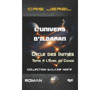 L'Eveil du Chaos: L'Univers d'Ildaran - Cycle des Initiés - tome 4